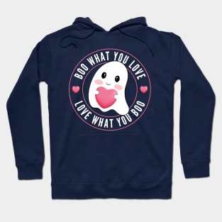 Boo What You Love | Cute Funny Ghost Halloween Motivational Quote Hoodie